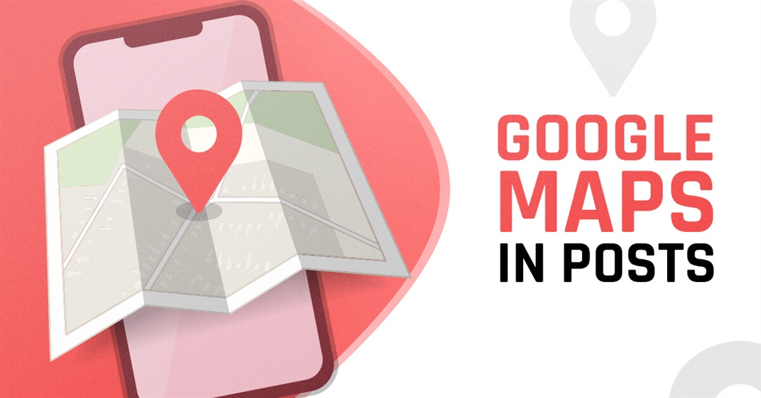 Easily add Google Maps to your posts