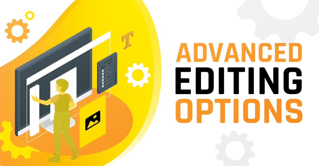 Keep your editors happy: even advanced post editing features are easy to use