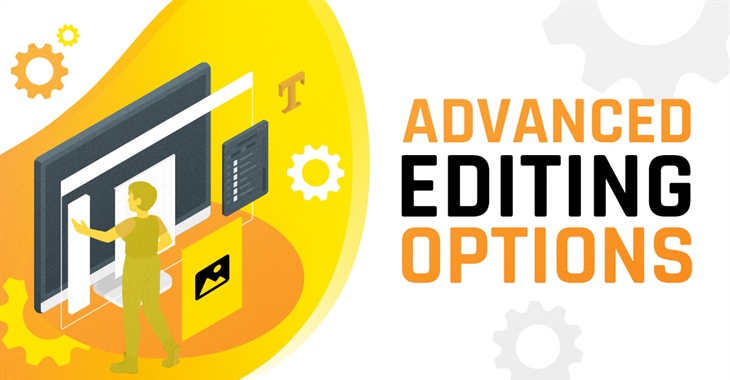 Keep your editors happy: even advanced post editing features are easy to use